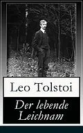 E-Book (epub) Der lebende Leichnam (Vollständige deutsche Ausgabe) von Leo Tolstoi