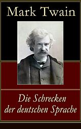 E-Book (epub) Die Schrecken der deutschen Sprache - Vollständige deutsche Ausgabe von Mark Twain