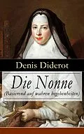 E-Book (epub) Die Nonne (Basierend auf wahren begebenheiten) - Vollständige deutsche Ausgabe von Denis Diderot