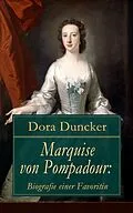 E-Book (epub) Marquise von Pompadour: Biografie einer Favoritin von Dora Duncker