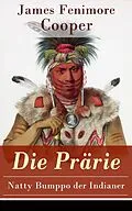 E-Book (epub) Die Prarie - Natty Bumppo der Indianer von James Fenimore Cooper