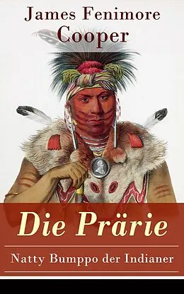 E-Book (epub) Die Prarie - Natty Bumppo der Indianer von James Fenimore Cooper