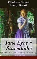E-Book (epub) Jane Eyre + Sturmhöhe (2 Klassiker von Geschwister Brontë) - Vollständige deutsche Ausgaben von Charlotte Brontë, Emily Brontë, Maria von Borch