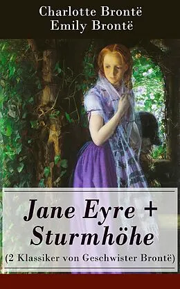 E-Book (epub) Jane Eyre + Sturmhöhe (2 Klassiker von Geschwister Brontë) - Vollständige deutsche Ausgaben von Charlotte Brontë, Emily Brontë, Maria von Borch