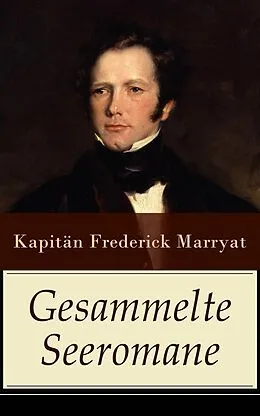 E-Book (epub) Gesammelte Seeromane (Vollständige deutsche Ausgaben) von Frederick Kapitän Marryat