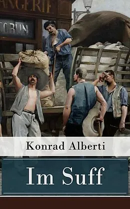 E-Book (epub) Im Suff (Vollständige Ausgabe) von Konrad Alberti