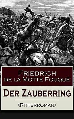 E-Book (epub) Der Zauberring (Ritterroman) - Vollständige Ausgabe von Friedrich Motte de la Fouqué