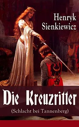 E-Book (epub) Die Kreuzritter (Schlacht bei Tannenberg) von Henryk Sienkiewicz