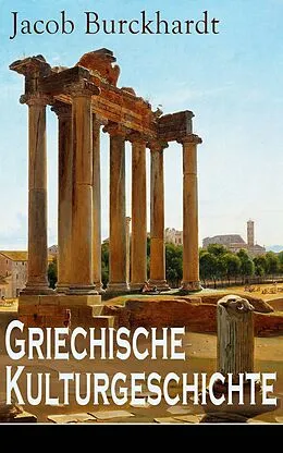 E-Book (epub) Griechische Kulturgeschichte von Jacob Burckhardt