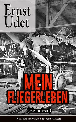 E-Book (epub) Mein Fliegerleben (Memoiren) von Ernst Udet