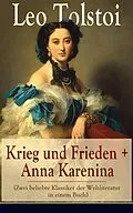 E-Book (epub) Krieg und Frieden + Anna Karenina (Zwei beliebte Klassiker der Weltliteratur in einem Buch) von Leo Tolstoi