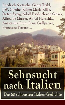 E-Book (epub) Sehnsucht nach Italien: Die 60 schonsten Italien-Gedichte von Friedrich Nietzsche