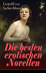 E-Book (epub) Die besten erotischen Novellen von Leopold von Sacher-Masoch