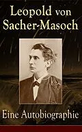 E-Book (epub) Eine Autobiographie (Vollständige Ausgabe) von Leopold von Sacher-Masoch