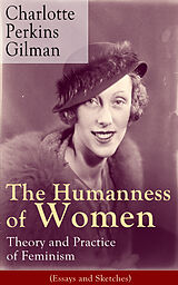 eBook (epub) The Humanness of Women: Theory and Practice of Feminism (Essays and Sketches) de Charlotte Perkins Gilman