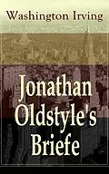 E-Book (epub) Jonathan Oldstyle's Briefe (Vollständige deutsche Ausgabe) von Washington Irving