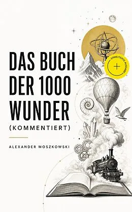E-Book (epub) Das Buch der 1000 Wunder von Alexander Moszkowski