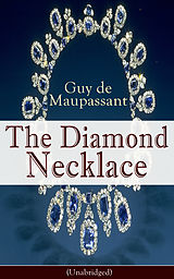eBook (epub) The Diamond Necklace (Unabridged) de Guy de Maupassant