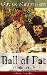 eBook (epub) Ball of Fat (Boule de Suif) - Unabridged English Edition de Guy de Maupassant