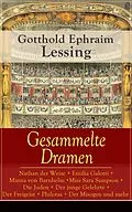 E-Book (epub) Gesammelte Dramen: Nathan der Weise + Emilia Galotti + Minna von Barnhelm + Miss Sara Sampson + Die Juden + Der junge Gelehrte + Der Freigeist + Philotas + Der Misogyn und mehr von Gotthold Ephraim Lessing