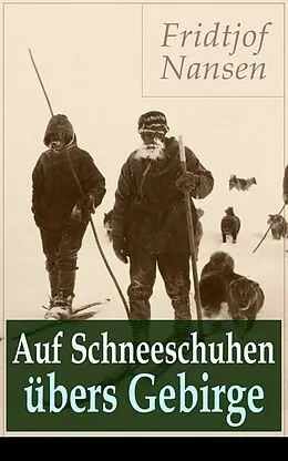 E-Book (epub) Auf Schneeschuhen ubers Gebirge von Fridtjof Nansen