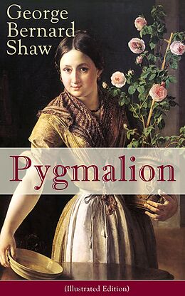 eBook (epub) Pygmalion (Illustrated Edition) de George Bernard Shaw