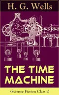 E-Book (epub) The Time Machine (Science Fiction Classic) von H. G. Wells