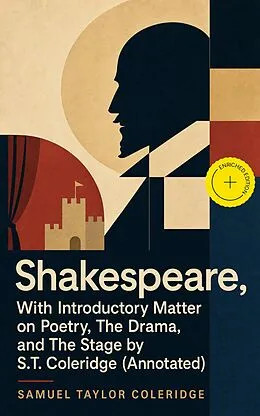 E-Book (epub) Shakespeare, With Introductory Matter on Poetry, The Drama, and The Stage by S.T. Coleridge von Samuel Taylor Coleridge