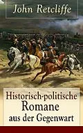 E-Book (epub) Historisch-politische Romane aus der Gegenwart von John Retcliffe