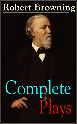 eBook (epub) Complete Plays of Robert Browning de Robert Browning