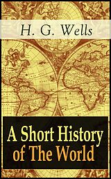 E-Book (epub) A Short History of The World von H. G. Wells