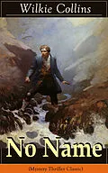 E-Book (epub) No Name (Mystery Thriller Classic) von Wilkie Collins