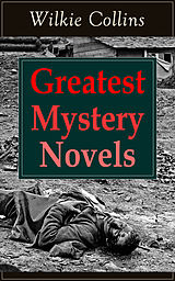 eBook (epub) Greatest Mystery Novels of Wilkie Collins de Wilkie Collins