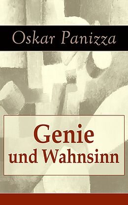 E-Book (epub) Genie und Wahnsinn (Vollständige Ausgabe) von Oskar Panizza