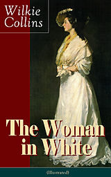 eBook (epub) The Woman in White (Illustrated) de Wilkie Collins