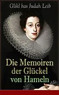 E-Book (epub) Die Memoiren der Gluckel von Hameln von Glikl bas Judah Leib