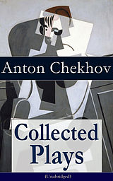 eBook (epub) Collected Plays of Anton Chekhov (Unabridged) de Anton Chekhov