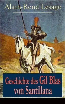 E-Book (epub) Geschichte des Gil Blas von Santillana (Vollständige deutsche Ausgabe) von Alain-René Lesage