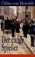 E-Book (epub) Der ewige Spießer (Vollständige Ausgabe) von Ödön von Horváth