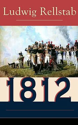 E-Book (epub) 1812 (Vollständige Ausgabe) von Ludwig Rellstab