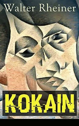 E-Book (epub) Kokain (Vollständige Ausgabe) von Walter Rheiner