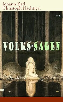 E-Book (epub) Volks-Sagen (Vollständige Ausgabe) von Johann Karl Christoph Nachtigal