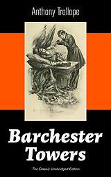 eBook (epub) Barchester Towers (The Classic Unabridged Edition) de Anthony Trollope