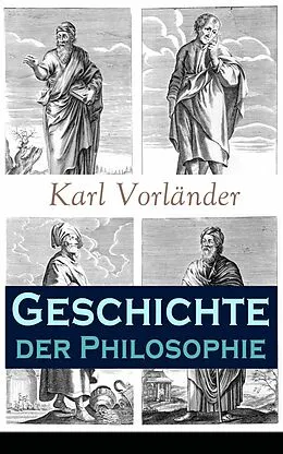 E-Book (epub) Geschichte der Philosophie - Vollständige Ausgabe: Band 1&2 von Karl Vorländer