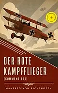 E-Book (epub) Der rote Kampfflieger (Vollständige Ausgabe) von Manfred von Richthofen