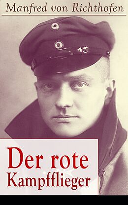 E-Book (epub) Der rote Kampfflieger (Vollständige Ausgabe) von Manfred von Richthofen
