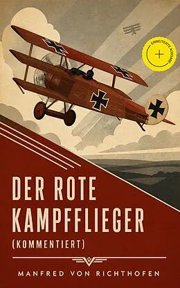 E-Book (epub) Der rote Kampfflieger (Vollständige Ausgabe) von Manfred von Richthofen