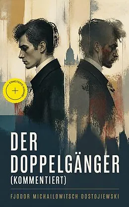 E-Book (epub) Der Doppelgänger (Vollständige deutsche Ausgabe) von Fjodor Michailowitsch Dostojewski