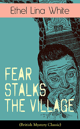 eBook (epub) Fear Stalks the Village (British Mystery Classic) de Ethel Lina White