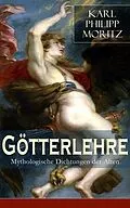E-Book (epub) Gotterlehre - Mythologische Dichtungen der Alten von Karl Philipp Moritz